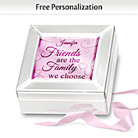 Friends Are The Family We Choose Personalized Music Box